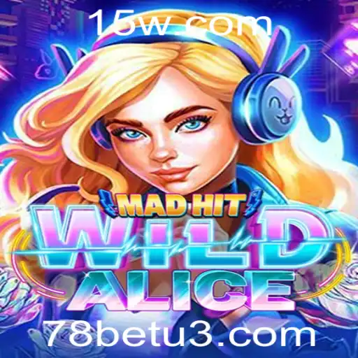 Explorando o Mundo de MadHitWildAlice: Uma Aventura no Universo 78bet